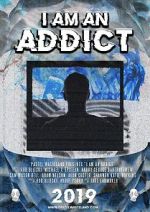 Watch I Am an Addict FMoviesFree