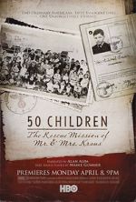 Watch 50 Children: The Rescue Mission of Mr. And Mrs. Kraus FMoviesFree