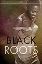 Watch Black Roots FMoviesFree