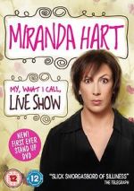 Watch Miranda Hart: My, What I Call, Live Show FMoviesFree
