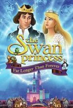 Watch The Swan Princess: Far Longer Than Forever FMoviesFree