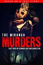 Watch The Miranda Murders: Lost Tapes of Leonard Lake and Charles Ng FMoviesFree