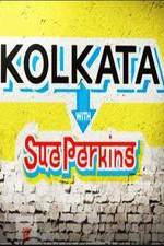 Watch Kolkata with Sue Perkins FMoviesFree