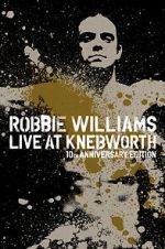 Watch Robbie Williams Live at Knebworth (TV Special 2003) FMoviesFree