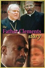 Watch The Father Clements Story FMoviesFree