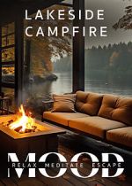 Watch Lakeside Campfire: Mood - Relax, Meditate, Escape FMoviesFree