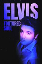 Watch Elvis: Tortured Soul FMoviesFree