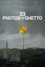 Watch 33 Photos from the Ghetto FMoviesFree