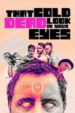 Watch That Cold Dead Look in Your Eyes FMoviesFree