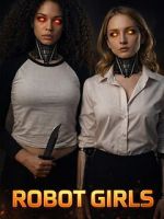 Watch Robot Girls FMoviesFree