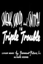 Watch Sneak, Snoop and Snitch in Triple Trouble FMoviesFree