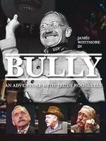 Watch Bully: An Adventure with Teddy Roosevelt FMoviesFree