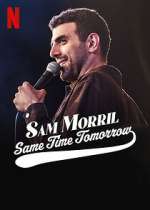 Watch Sam Morril: Same Time Tomorrow (TV Special 2022) FMoviesFree