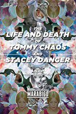 Watch The Life and Death of Tommy Chaos and Stacey Danger FMoviesFree