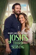 Watch Hearts Around the Table: Josh\'s Third Serving FMoviesFree