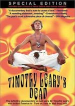 Watch Timothy Leary\'s Dead FMoviesFree