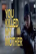 Watch You Killed My Mother FMoviesFree
