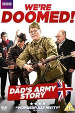 Watch We're Doomed! The Dad's Army Story FMoviesFree