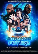 Watch Strange Future FMoviesFree