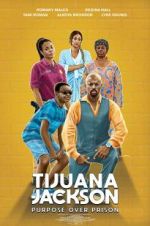 Watch Tijuana Jackson: Purpose Over Prison FMoviesFree