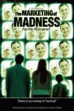 Watch The Marketing of Madness - Are We All Insane? FMoviesFree