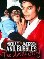 Watch Michael Jackson and Bubbles: The Untold Story FMoviesFree