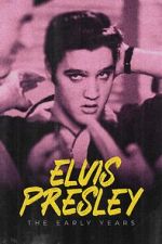 Watch Elvis Presley: The Early Years FMoviesFree