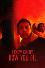 Watch I Know Exactly How You Die FMoviesFree