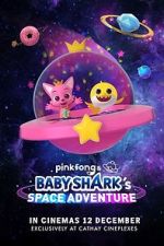 Watch Pinkfong and Baby Shark's Space Adventure FMoviesFree