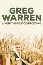 Watch Greg Warren: Where the Field Corn Grows FMoviesFree