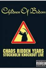 Watch Children of Bodom: Chaos Ridden Years/Stockholm Knockout Live FMoviesFree