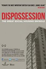Watch Dispossession: The Great Social Housing Swindle FMoviesFree