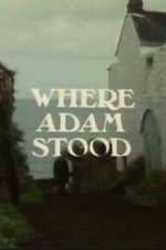Watch Where Adam Stood FMoviesFree