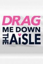 Watch Drag Me Down the Aisle FMoviesFree