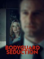 Watch Bodyguard Seduction FMoviesFree