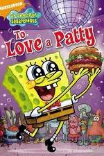 Watch SpongeBob SquarePants: To Love A Patty FMoviesFree