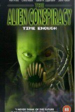 Watch Time Enough: The Alien Conspiracy FMoviesFree
