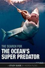 Watch The Search for the Oceans Super Predator FMoviesFree