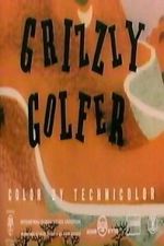 Watch Grizzly Golfer FMoviesFree