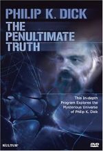 Watch The Penultimate Truth About Philip K. Dick FMoviesFree