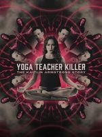 Watch Yoga Teacher Killer: The Kaitlin Armstrong Story FMoviesFree