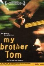 Watch My Brother Tom FMoviesFree