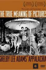 Watch The True Meaning of Pictures Shelby Lee Adams' Appalachia FMoviesFree