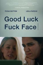 Watch Good Luck Fuck Face FMoviesFree