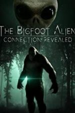 Watch The Bigfoot Alien Connection Revealed FMoviesFree
