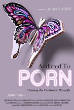 Watch Addicted to Porn: Chasing the Cardboard Butterfly FMoviesFree