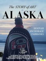 Watch The Story of Art in Alaska FMoviesFree
