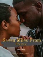 Watch Seven Miles from Forever FMoviesFree