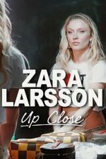 Watch Zara Larsson - Up Close FMoviesFree
