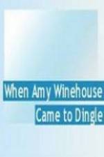 Watch When Amy Winehouse came to Dingle FMoviesFree